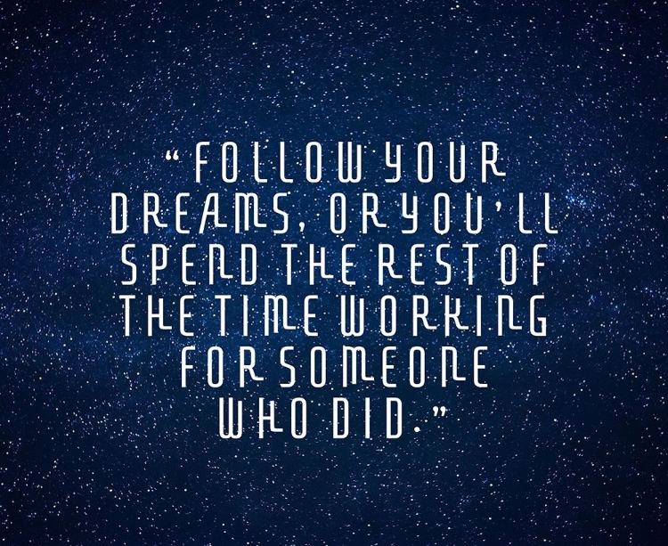 Picture of ARTSY QUOTES QUOTE: FOLLOW YOUR DREAMS II