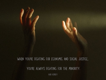 Picture of BOB KERREY QUOTE: ECONOMIC AND SOCIAL JUSTICE