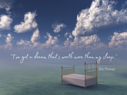 Picture of ERIC THOMAS QUOTE: IVE GOT A DREAM