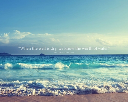 Picture of BENJAMIN FRANKLIN QUOTE: WORTH OF WATER