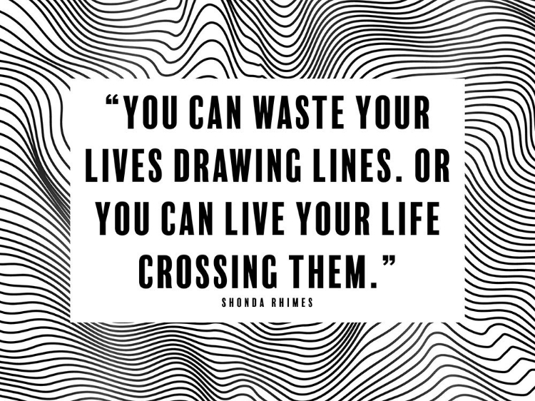 Picture of SHONDA RHIMES QUOTE: DRAWING LINES