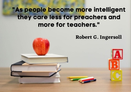 Picture of ROBERT GREEN INGERSOLL QUOTE: TEACHERS