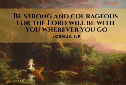 Picture of BIBLE VERSE QUOTE JOSHUA 1:9, THOMAS COLE - THE VOYAGE OF LIFE CHILDHOOD