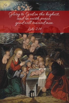 Picture of BIBLE VERSE QUOTE LUKE 2:14, LUCAS CRANACH THE ELDER - NATIVITY