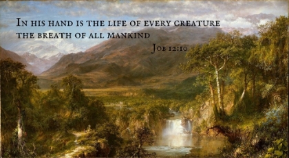 Picture of BIBLE VERSE QUOTE JOB 12:10, FREDERIC EDWIN CHURCH - CHURCH HEART OF THE ANDES