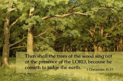 Picture of BIBLE VERSE QUOTE 1 CHRONICLES 16:33, IVAN SHISHKIN - FOREST CLEARING