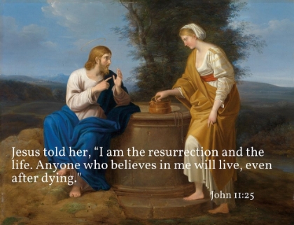 Picture of BIBLE VERSE QUOTE JOHN 11:25, FERDINAND GEORG WALDMULLER - CHRIST AND THE SAMARITAN WOMAN