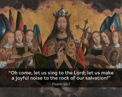 Picture of BIBLE VERSE QUOTE PSALM 95:1, HANS MEMLING - CHRIST WITH SINGING AND MUSIC MAKING ANGELS
