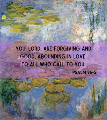 Picture of BIBLE VERSE QUOTE PSALM 86:5, CHRISTINA ROBERTSON - WATER LILIES IN POND
