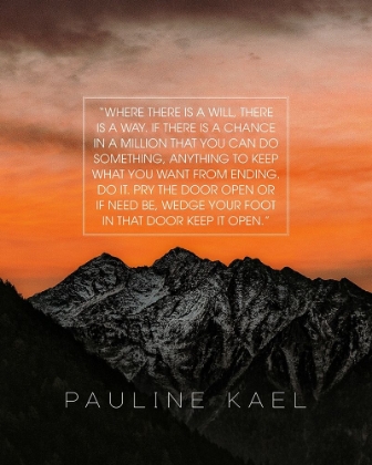Picture of PAULINE KAEL QUOTE: WHERE THERE IS A WILL