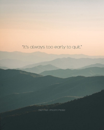 Picture of NORMAN VINCENT PEALE QUOTE: TOO EARLY