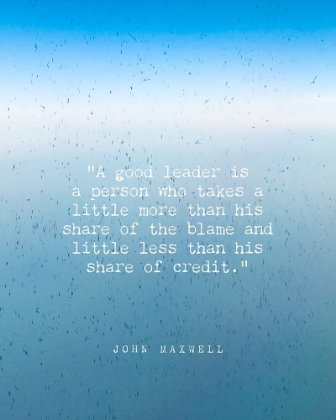 Picture of JOHN MAXWELL QUOTE: A GOOD LEADER