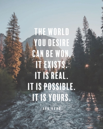 Picture of AYN RAND QUOTE: THE WORLD YOU DESIRE