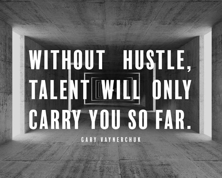 Picture of GARY VAYNERCHUK QUOTE: WITHOUT HUSTLE