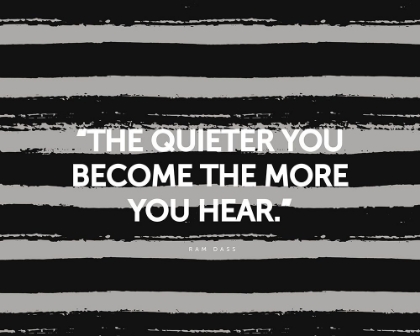 Picture of RAM DASS QUOTE: THE MORE YOU HEAR