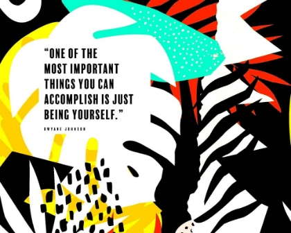 Picture of DWYANE JOHNSON QUOTE: BEING YOURSELF