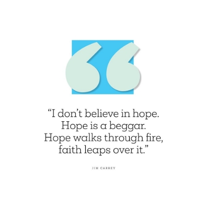 Picture of JIM CARREY QUOTE: HOPE IS A BEGGAR