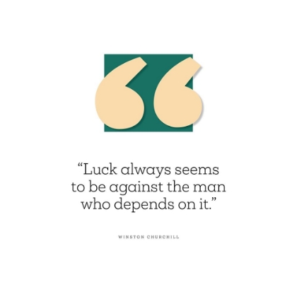 Picture of WINSTON CHURCHILL QUOTE: LUCK