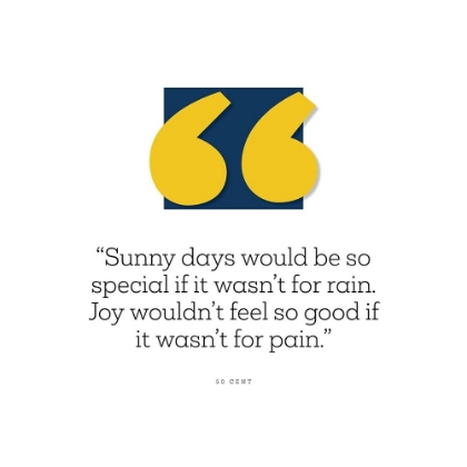 Picture of 50 CENT QUOTE: SUNNY DAYS