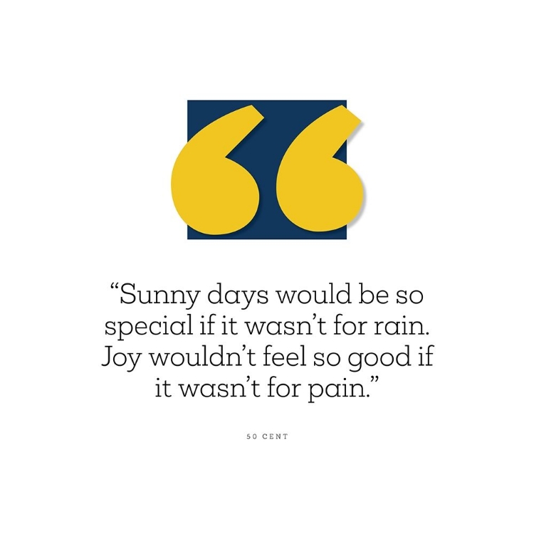 Picture of 50 CENT QUOTE: SUNNY DAYS
