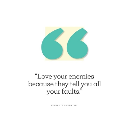 Picture of BENJAMIN FRANKLIN QUOTE: LOVE YOUR ENEMIES