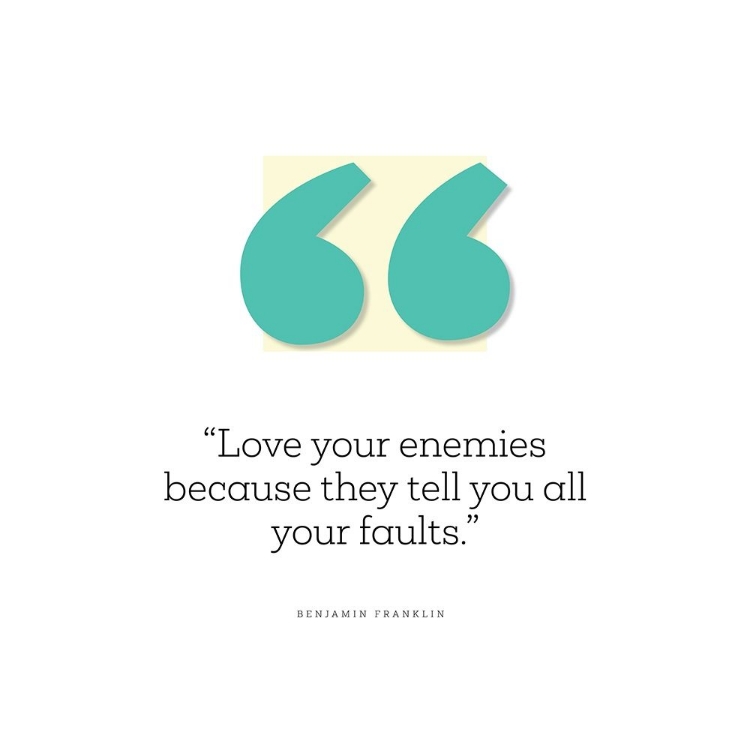 Picture of BENJAMIN FRANKLIN QUOTE: LOVE YOUR ENEMIES