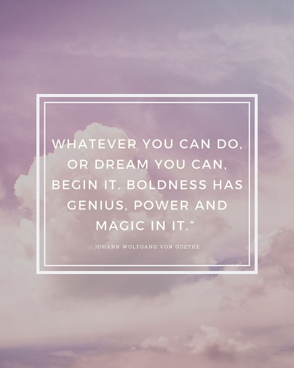 Picture of JOHANN WOLFGANG VON GOETHE QUOTE: BOLDNESS HAS GENIUS
