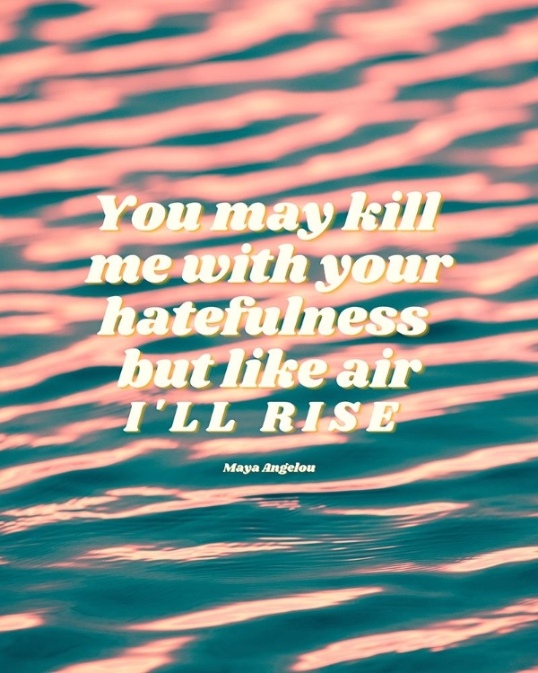 Picture of MAYA ANGELOU QUOTE: HATEFULNESS