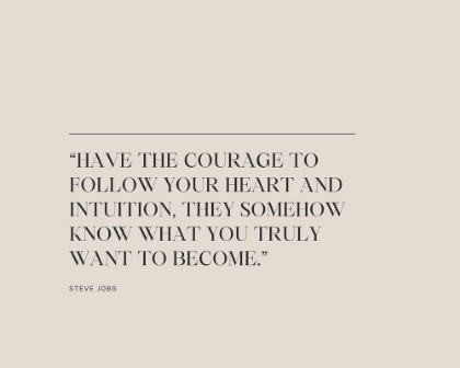Picture of STEVE JOBS QUOTE: HAVE THE COURAGE