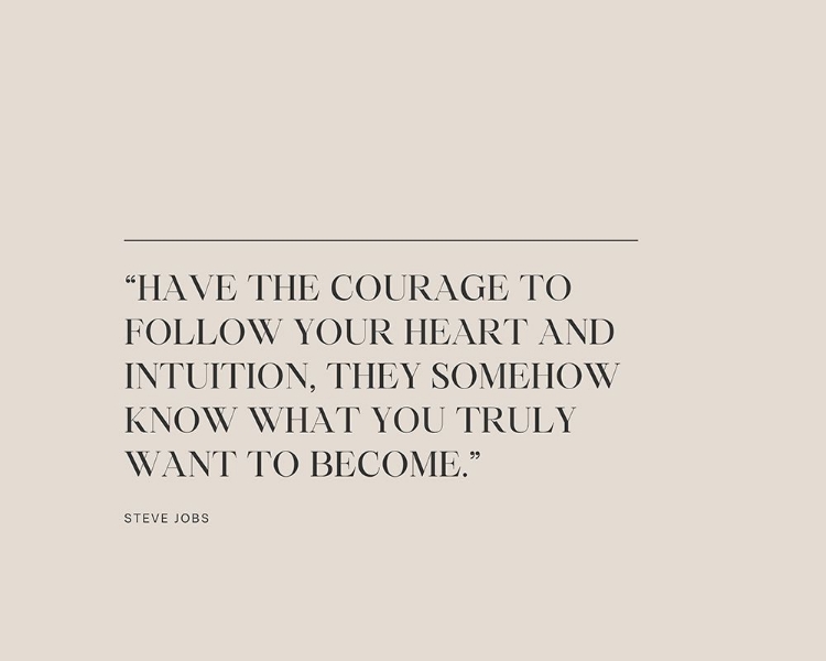 Picture of STEVE JOBS QUOTE: HAVE THE COURAGE