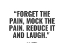 Picture of JIM CARREY QUOTE: FORGET THE PAIN