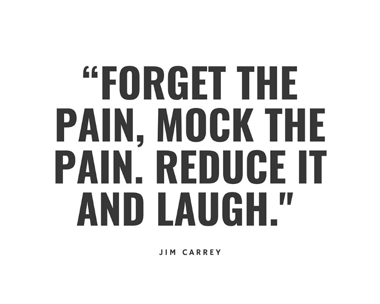 Picture of JIM CARREY QUOTE: FORGET THE PAIN