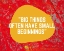 Picture of ARTSY QUOTES QUOTE: SMALL BEGINNINGS