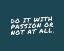 Picture of ARTSY QUOTES QUOTE: DO IT WITH PASSION