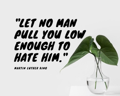 Picture of MARTIN LUTHER KING QUOTE: LET NO MAN