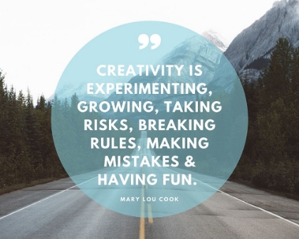 Picture of MARY LOU COOK QUOTE: CREATIVITY