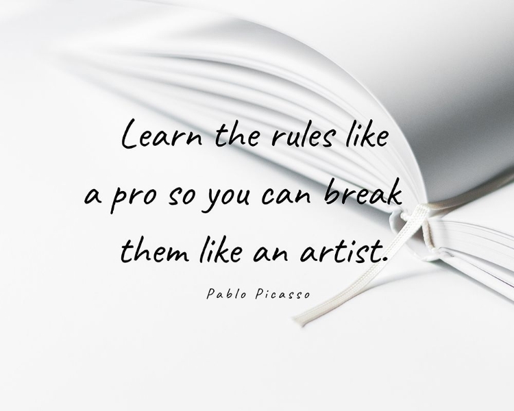 Picture of PABLO PICASSO QUOTE: LEARN THE RULES