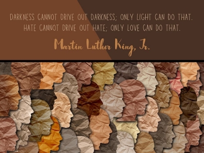 Picture of MARTIN LUTHER KING, JR. QUOTE: HATE CANNOT DRIVE OUT HATE