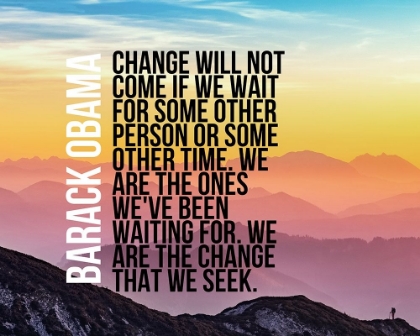 Picture of BARACK OBAMA QUOTE: WE ARE  THE CHANGE