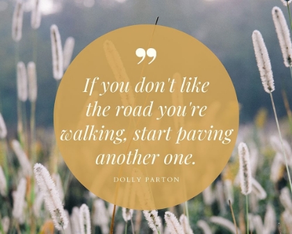 Picture of DOLLY PARTON QUOTE: START PAVING