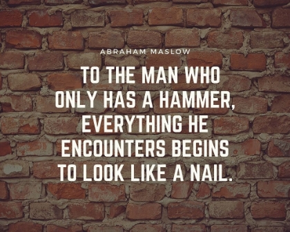 Picture of ABRAHAM MASLOW QUOTE: TO THE MAN