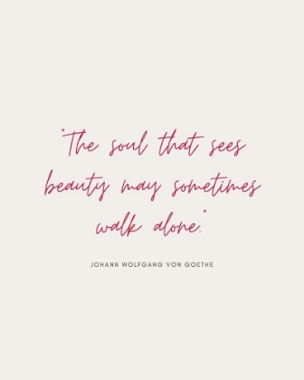 Picture of JOHANN WOLFGANG VON GOETHE QUOTE: WALK ALONE