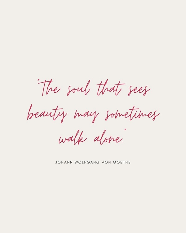 Picture of JOHANN WOLFGANG VON GOETHE QUOTE: WALK ALONE