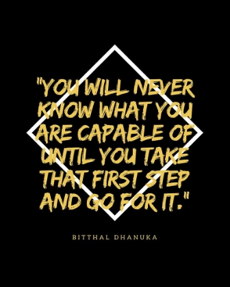 Picture of BITTHAL DHANUKA QUOTE: THAT FIRST STEP