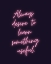 Picture of SOPHOCLES QUOTE: ALWAYS DESIRE