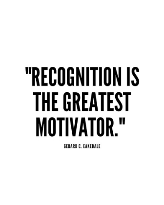 Picture of GERARD C. EAKEDALE QUOTE: RECOGNITION