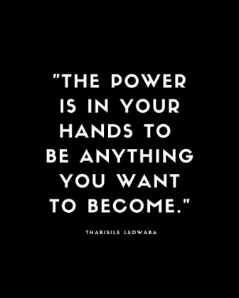 Picture of THABISILE LEDWABA QUOTE: POWER IS IN YOUR HANDS