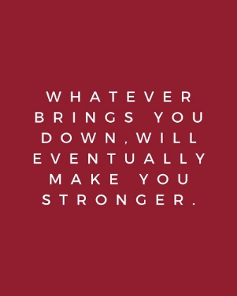 Picture of ARTSYQUOTES QUOTE: MAKE YOU STRONGER