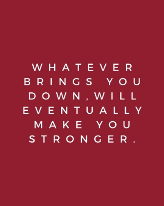 Picture of ARTSYQUOTES QUOTE: MAKE YOU STRONGER