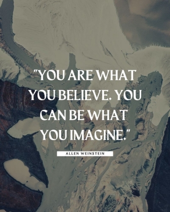 Picture of ALLEN WEINSTEIN QUOTE: WHAT YOU BELIEVE